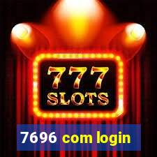 7696 com login